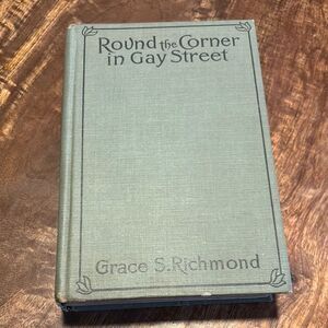 Round the Corner in Gay Street hardback 1908